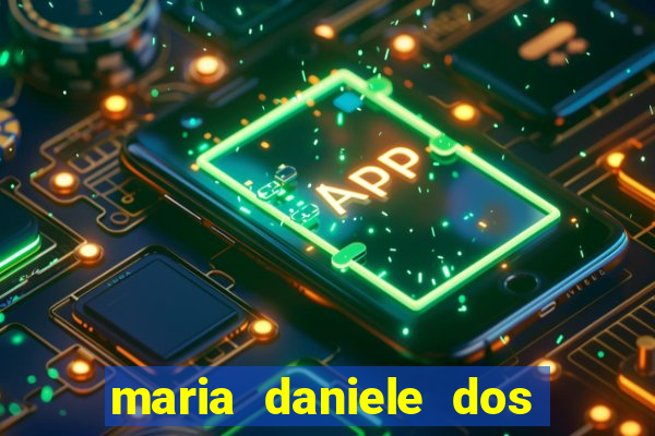 maria daniele dos santos dutra